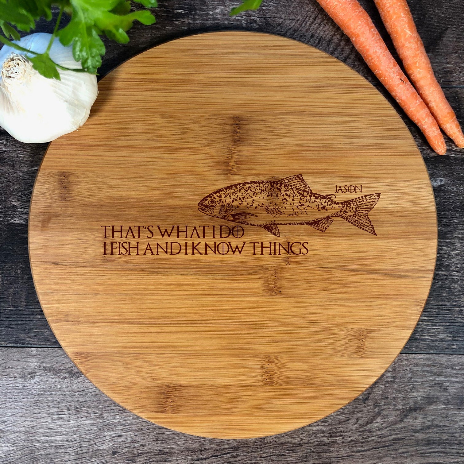 That's What I Do. I Fish Cutting Board. M61 - Bamboo Round 12