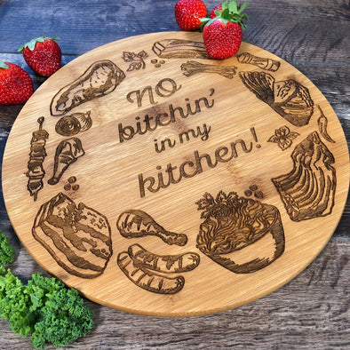 No Bitchin' In My Kitchen. Engraved Cutting Board. M48