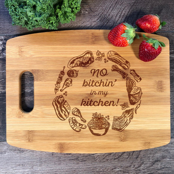 No Bitchin' In My Kitchen. Engraved Cutting Board. M48