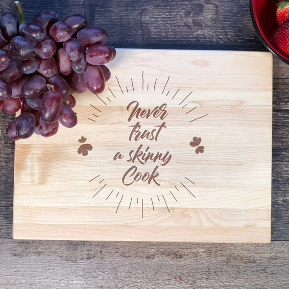 Never Trust A skinny Cook. Custom Cutting Board. M32