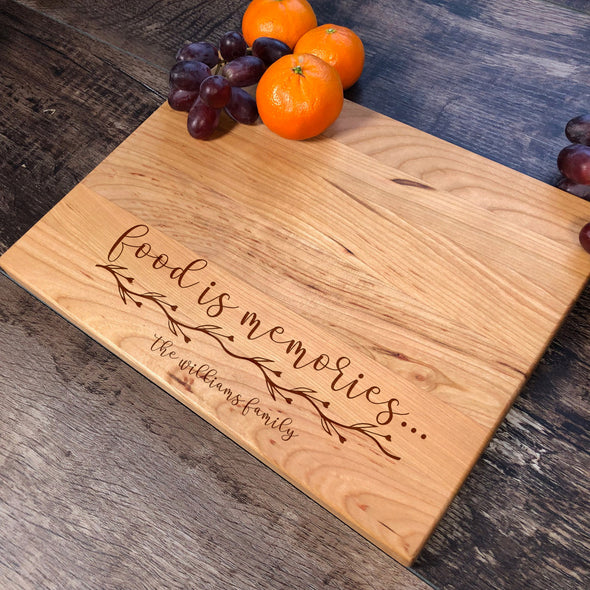 Food Is Memories. Custom Cutting Board. Personalized Board. M31