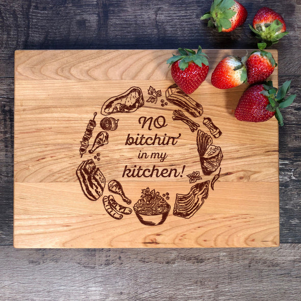 No Bitchin' In My Kitchen. Engraved Cutting Board. M48