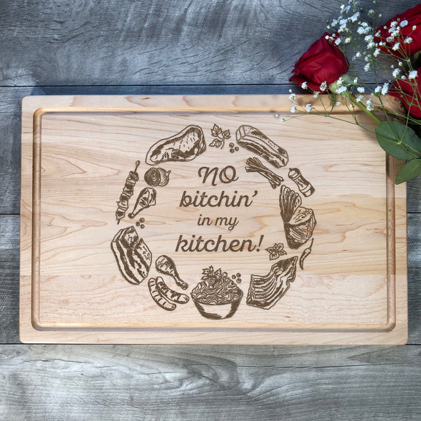 No Bitchin' In My Kitchen. Engraved Cutting Board. M48